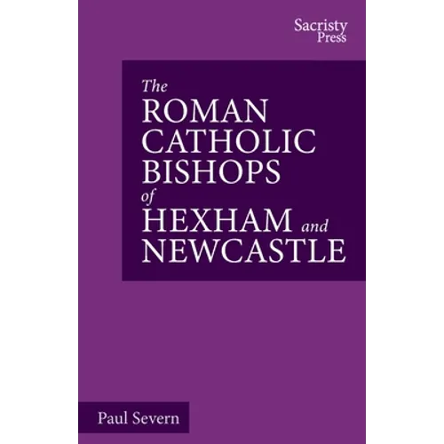 The Roman Catholic Bishops of Hexham and Newcastle - Paperback
