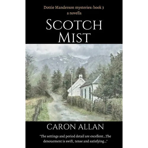 Scotch Mist: Dottie Manderson mysteries book 3. a Novella. - Paperback
