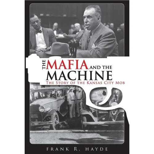 The Mafia and the Machine: The Story of the Kansas City Mob - Paperback