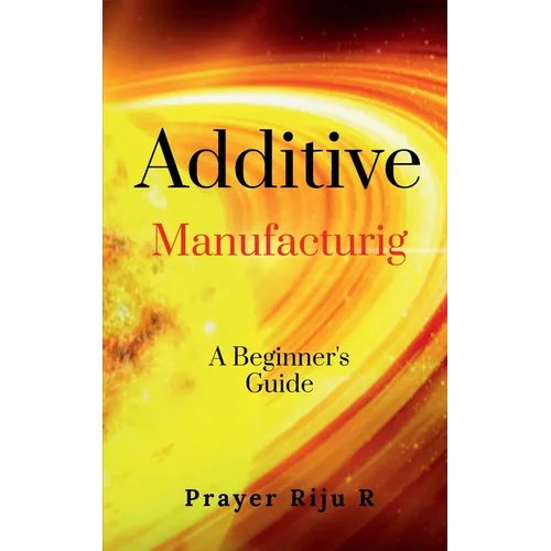 Additive Manufacturing - Paperback