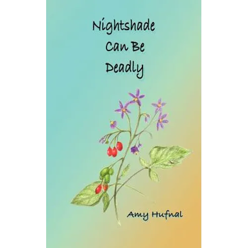 Nightshade Can Be Deadly: A Christian Mystery - Paperback
