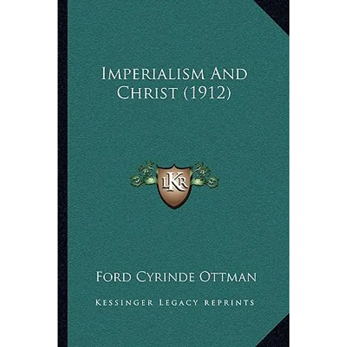 Imperialism And Christ (1912) - Paperback