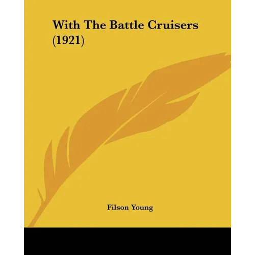 With The Battle Cruisers (1921) - Paperback