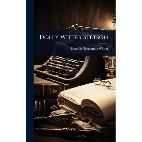 Dolly Witter Stetson - Hardcover