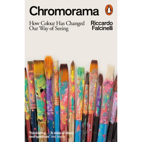 Chromorama: How Colour Changed Our Way of Seeing - Paperback