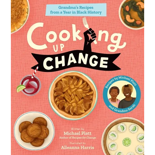 Cooking Up Change: Grandma's Recipes from a Year in Black History