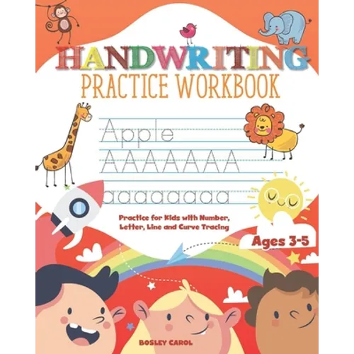Handwriting Practice Workbook for Kids: Practice for Kids with Number, Letter, Line and Curve Tracing Ages 3-5 - Paperback