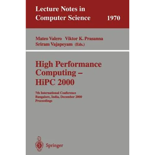 High Performance Computing - HIPC 2000: 7th International Conference Bangalore, India, December 17-20, 2000 Proceedings - Paperback