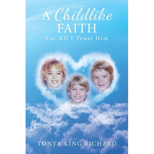 A Childlike Faith: For All I Trust Him - Paperback