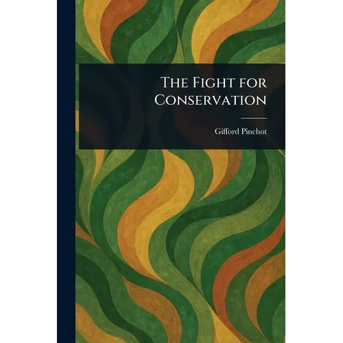 The Fight for Conservation - Paperback