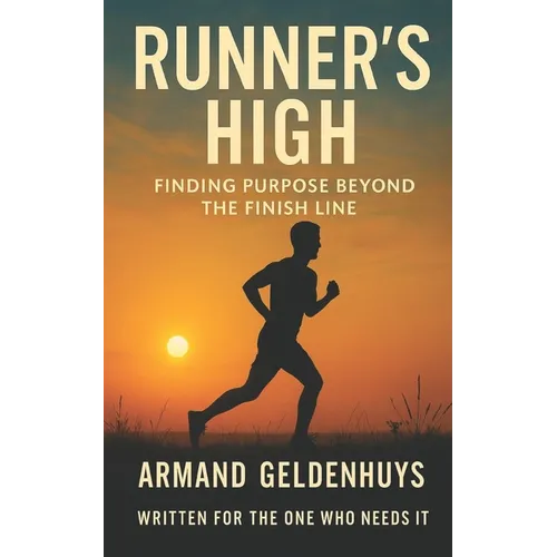 Runner's High: Finding Purpose Beyond The Finish Line - Paperback