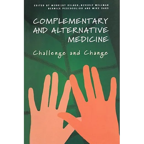 Complementary and Alternative Medicine: Challenge and Change - Paperback