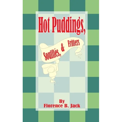 Hot Puddings, Souffles, & Fritters - Paperback