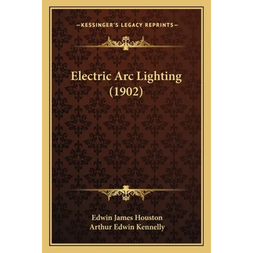Electric ARC Lighting (1902) - Paperback
