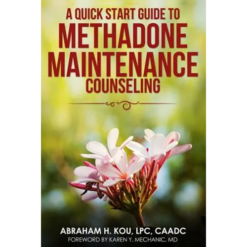 A Quick Start Guide to Methadone Maintenance Counseling - Paperback