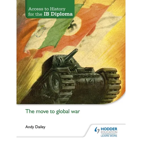Access to History for the IB Diploma: The Move to Global War: Hodder Education Group - Paperback