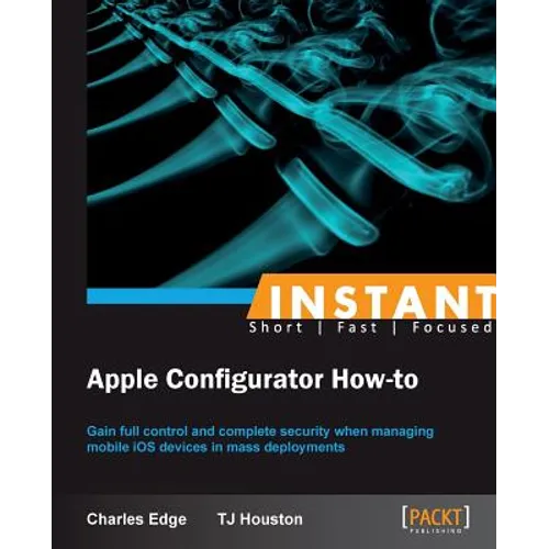 Instant Apple Configurator How-to - Paperback