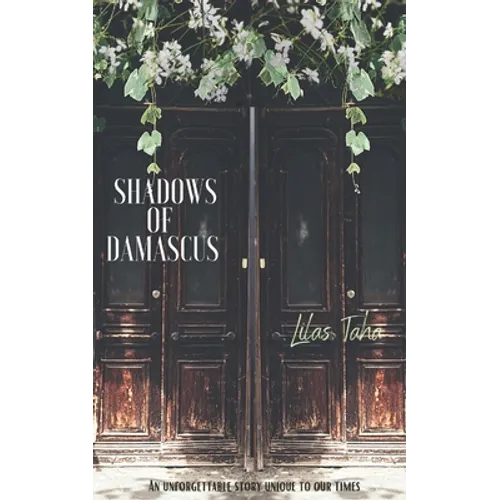 Shadows of Damascus: An Unforgettable Story Unique to Our Times - Paperback