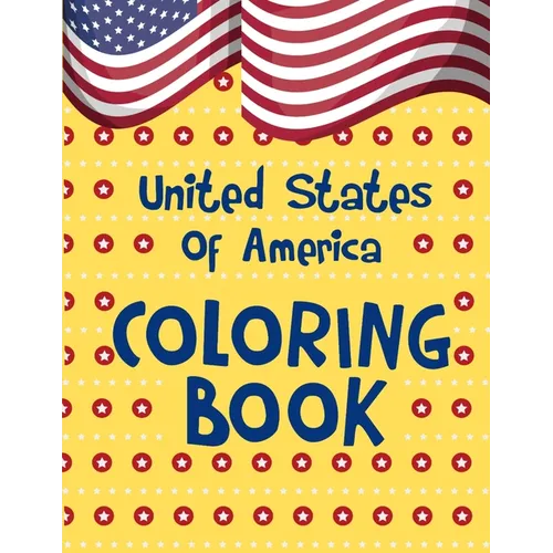 United States Of America Coloring Book: A United States Coloring Book With State Bird, State Seal, State Flower, Fun Filled Learning And Coloring - Paperback