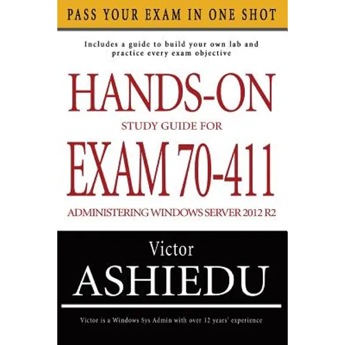 Hands-On Study Guide For Exam 70-411: Administering Windows Server 2012 R2 - Paperback