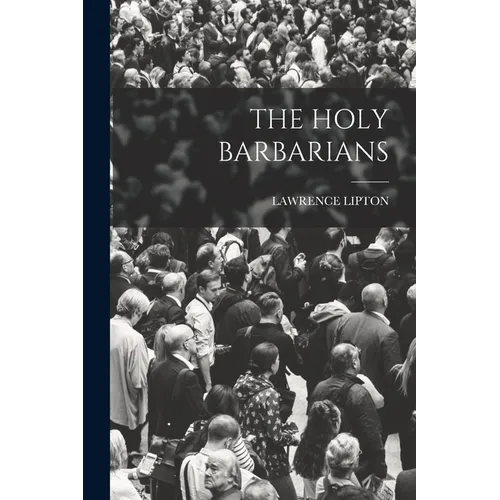 The Holy Barbarians - Paperback