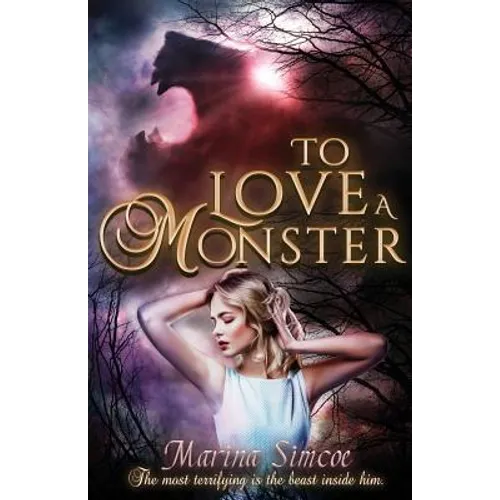To Love a Monster: Contemporary-paranormal retelling of Beauty and The Beast. - Paperback