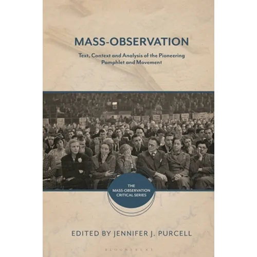 Mass-Observation: Text, Context and Analysis of the Pioneering Pamphlet and Movement - Paperback