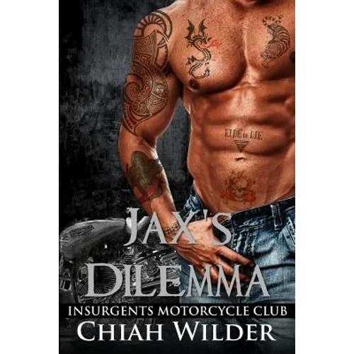 Jax's Dilemma: Insurgents Motorcycle Club - Paperback