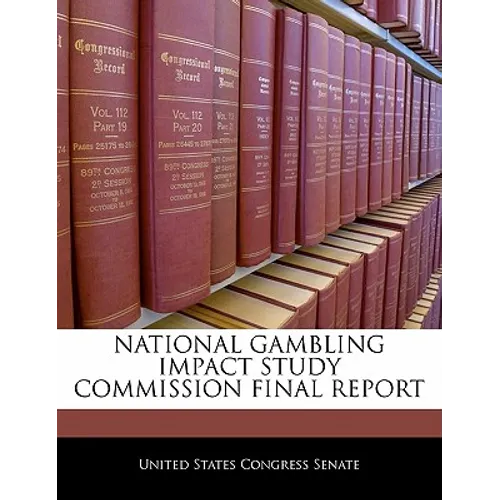 National Gambling Impact Study Commission Final Report - Paperback