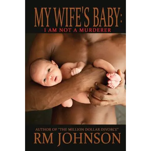 My Wife's Baby: I am not a murderer - Paperback