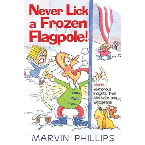 Never Lick a Frozen Flagpole! - Paperback