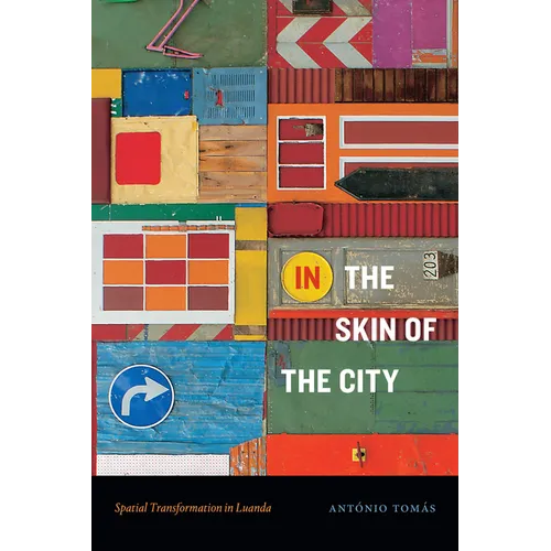 In the Skin of the City: Spatial Transformation in Luanda - Paperback
