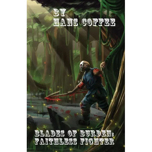 Blades of Burden: Faithless Fighter - Paperback