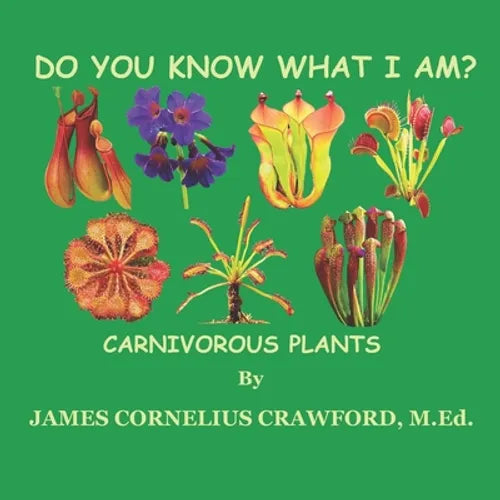 Do You Know What I Am?: Carnivorous Plants - Paperback