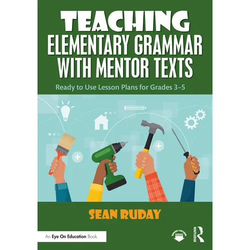 Teaching Elementary Grammar with Mentor Texts: Ready to Use Lesson Plans for Grades 3-5 - Paperback