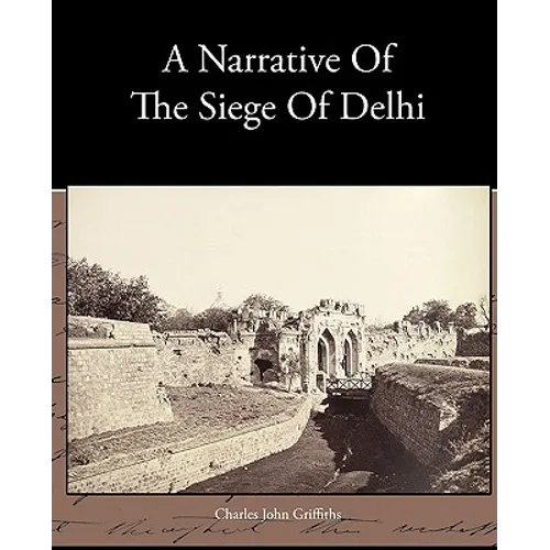 A Narrative Of The Siege Of Delhi - Paperback