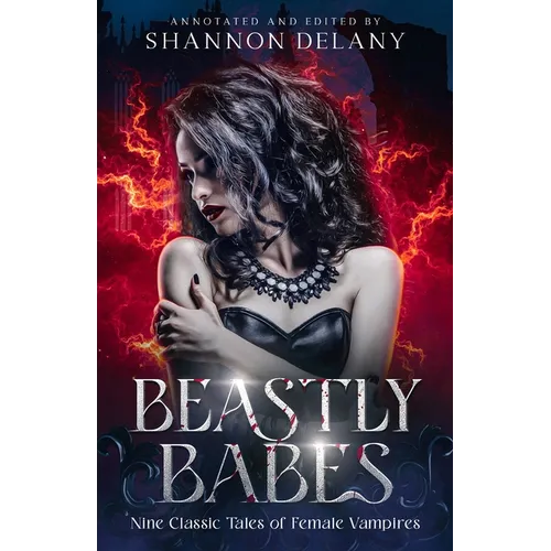 Beastly Babes: Nine Classic Tales of Female Vampires - Paperback