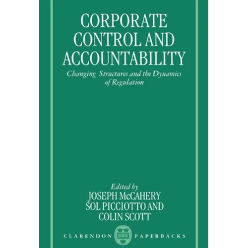 Corporate Control and Accountability: Changing Structures and Dynamics of Regulation