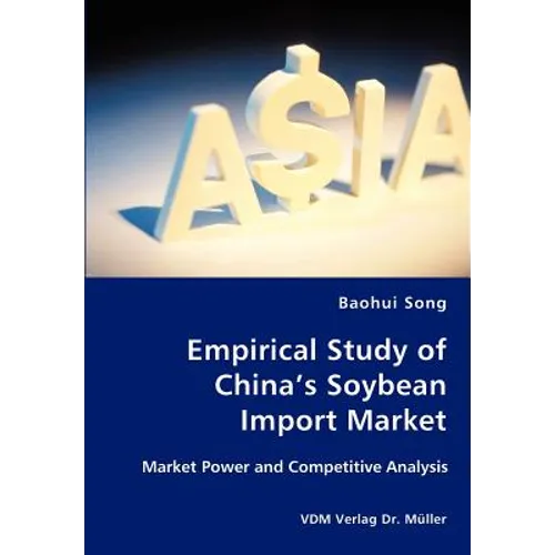 Empirical Study of China's Soybean Import Market - Paperback