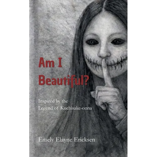 Am I Beautiful?: Inspired by the Legend of Kuchisake-onna - Paperback