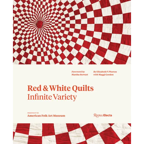 Red and White Quilts: Infinite Variety: Presented by the American Folk Art Museum - Hardcover