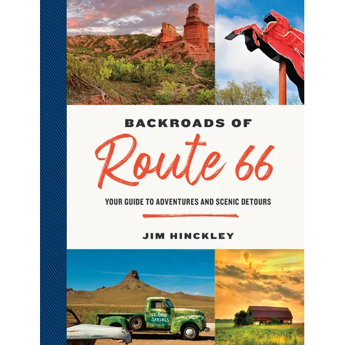 The Backroads of Route 66: Your Guide to Adventures and Scenic Detours - Paperback