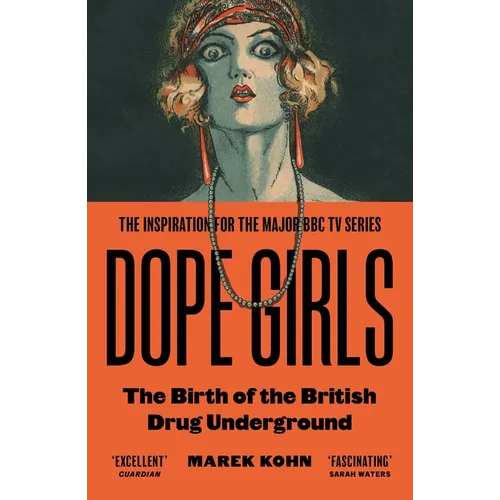 Dope Girls: The Birth of the British Drug Underground - Paperback