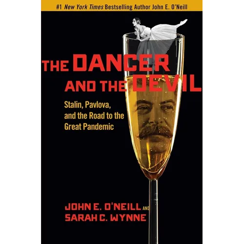 The Dancer and the Devil: Stalin, Pavlova, and the Road to the Great Pandemic - Hardcover
