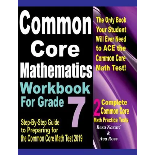 Common Core Mathematics Workbook For Grade 7: Step-By-Step Guide to Preparing for the Common Core Math Test 2019 - Paperback