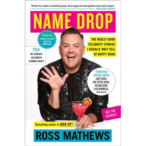 Name Drop: The Really Good Celebrity Stories I Usually Only Tell at Happy Hour - Paperback