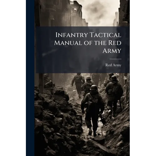 Infantry Tactical Manual of the Red Army - Paperback