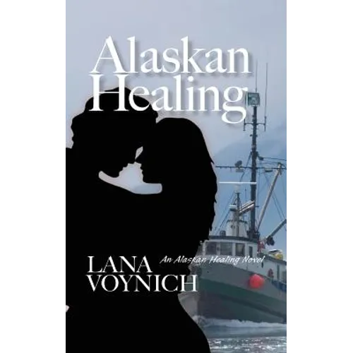 Alaskan Healing: An Alaskan Healing Novel - Paperback
