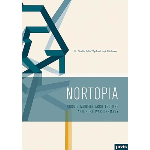 Nortopia: Nordic Modern Architecture and Postwar Germany - Paperback