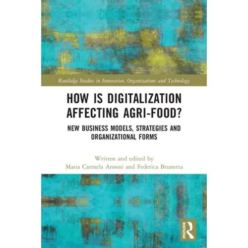 How is Digitalization Affecting Agri-food?: New Business Models, Strategies and Organizational Forms - Paperback
